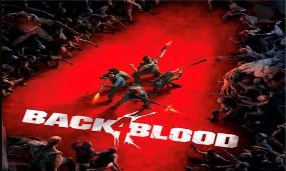 تاریخ انتشار بتای بازی Back 4 Blood مشخص شد